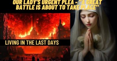 OUR LADY’S URGENT PLEA – “A GREAT BATTLE IS ABOUT TO TAKE PLACE”