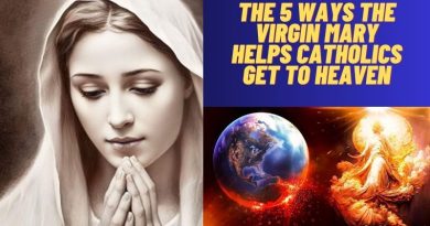 THE 5 WAYS THE VIRGIN MARY HELPS CATHOLICS GET TO HEAVEN
