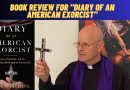BOOK REVIEW: DIARY OF AN AMERICAN EXORCIST: DEMONS, POSSESSION, AND THE MODERN-DAY BATTLE AGAINST ANCIENT EVIL