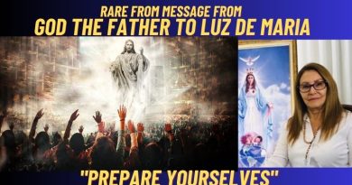 RARE MESSAGE FROM GOD THE FATHER TO LUZ DE MARIA- “PREPARE YOURSELVES”