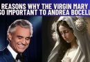 5 REASONS WHY THE VIRGIN MARY IS IMPORTANT TO ANDREA BOCELLI: