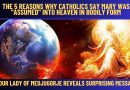 THE 5 REASONS WHY CATHOLICS SAY MARY WAS “ASSUMED” INTO HEAVEN IN BODILY FORM  (Our Lady of Medjugorje Reveals Surprising Message)
