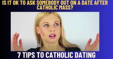 IS IT OK TO ASK SOMEBODY OUT ON A DATE AFTER CATHOLIC MASS?