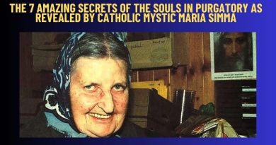 The Amazing 7 Secrets of the Souls in Purgatory as revealed by Catholic Mystic Maria Simma
