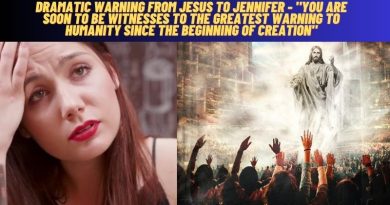 ALERT: DRAMATIC WARNING FROM JESUS TO JENNIFER – “YOU ARE SOON TO BE WITNESSES TO THE GREATEST WARNING TO HUMANITY SINCE THE BEGINNING OF CREATION”