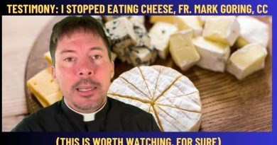 TESTIMONY: 😲🧀 I stopped eating Cheese 🧀 😲- Fr. Mark Goring, CC (THIS IS WORTH WATCHING FOR SURE