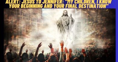 Alert: Jesus to Jennifer: “My children, I know your beginning and your final destination”