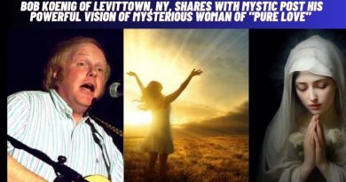Bob Koenig of Levittown, NY, SHARES with MYSTIC POST HIS POWERFUL VISION of MYSTERIOUS WOMAN Of “PURE LOVE”