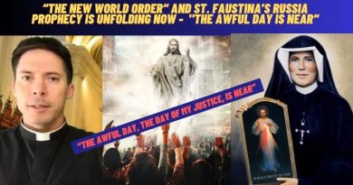 THE NEW WORLD ORDER AND ST. FAUSTINA’S RUSSIA PROPHECY – “THE AWFUL DAY IS NEAR”
