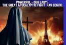 POWERFUL: OUR LADY: THE GREAT APOCALYPTIC FIGHT HAS BEGUN.