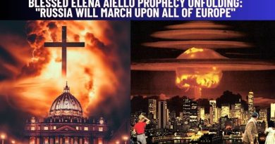 BLESSED ELENA AIELLO PROPHECY UNFOLDING:  “Russia Will March Upon All of Europe”