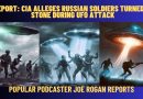 REPORT: CIA ALLEGES RUSSIAN SOLDIERS TURNED TO STONE DURING UFO ATTACK