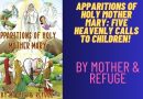 APPARITIONS OF HOLY MOTHER MARY: FIVE HEAVENLY CALLS TO CHILDREN!
