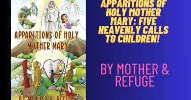 APPARITIONS OF HOLY MOTHER MARY: FIVE HEAVENLY CALLS TO CHILDREN!