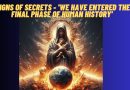 Signs of Secrets – ‘We Have Entered the Final Phase of Human History’