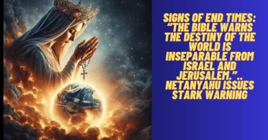 SIGNS OF END TIMES: “THE BIBLE WARNS THE DESTINY OF THE WORLD IS INSEPARABLE FROM ISRAEL AND JERUSALEM.”.. NETANYAHU ISSUES STARK WARNING
