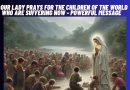 ✞OUR LADY PRAYS FOR THE CHILDREN OF THE WORLD WHO ARE SUFFERING NOW – POWERFUL MESSAGE