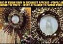 IMAGE OF VIRGIN MARY IN EUCHARIST APPEARS –  PEOPLE ARE SHARING THE PHOTO – EVENT ATTACHED TO FAMOUS PRIEST