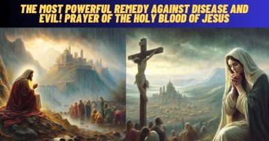 THE MOST POWERFUL REMEDY AGAINST DISEASE AND EVIL! Prayer of the Holy Blood of Jesus