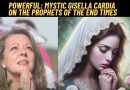 POWERFUL: MYSTIC GISELLA CARDIA ON THE PROPHETS OF THE END TIMES