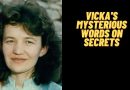 VICKA’S MYSTERIOUS WORDS ON SECRETS