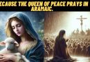 Because the Queen of Peace prays in Aramaic