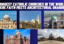 5 Biggest Catholic Churches in the World: Where Faith Meets Architectural Grandeur