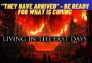 (Video) “THEY HAVE ARRIVED” – BE READY FOR WHAT IS COMING (LIVING IN THE LAST DAYS)