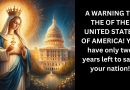 A WARNING TO THE OF THE UNITED STATES OF AMERICA! You have only two years left to save your nation!