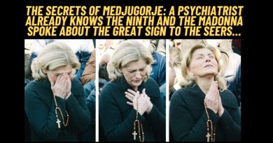 THE SECRETS OF MEDJUGORJE: A PSYCHIATRIST ALREADY KNOWS THE NINTH AND THE MADONNA SPOKE ABOUT THE GREAT SIGN TO THE SEERS…