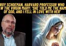 ROY SCHOEMAN, HARVARD PROFESSOR WHO SAW THE VIRGIN MARY: ‘SHE TOLD ME THE NAME OF GOD, AND I FELL IN LOVE WITH HER’