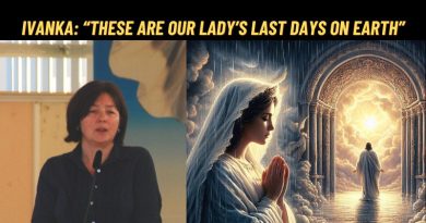 IVANKA: “THESE ARE OUR LADY’S LAST DAYS ON EARTH”