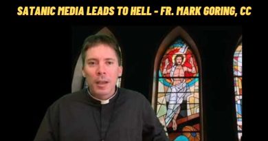 SATANIC MEDIA LEADS TO HELL – Fr. Mark Goring, CC