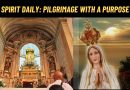 Spirit Daily: “Pilgrimage with a Purpose” –  Fatima, Lourdes Crucial For Our Times, For Our Nation.