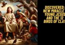Discovered: New Miracle – Young Jesus and the 12 Birds of Clay