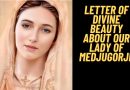 Letter of Divine Power and Beauty About  Our Lady of Medjugorje