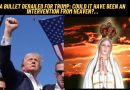 A Bullet Derailed for Trump: Could It Have Been an Intervention from Heaven?…