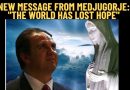 New Message from Medjugorje:  “The world has lost hope”