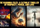 The Madonna Files: A Catholic Thriller  of Prophecy, Power, and Love