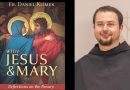 With Jesus & Mary: Reflections on the Rosary by Fr. Daniel Klimek, M.I.C.