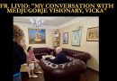 Fr. Livio: “My conversation with Medjugorje Visionary, Vicka”