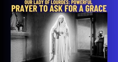 OUR LADY OF LOURDES: POWERFUL PRAYER TO ASK FOR A GRACE
